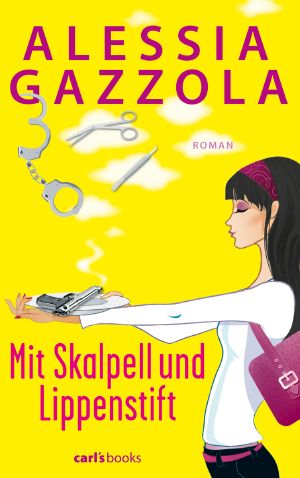[Alice Allevi 01] • Mit Skalpell und Lippenstift
